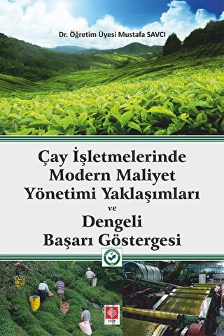 Çay İşletmelerinde Modern Maliyet Yönetimi Yaklaşımları ve Dengeli Baş