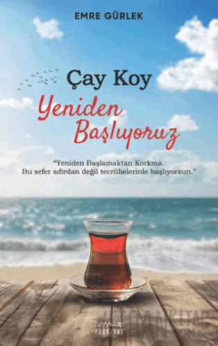 Çay Koy Yeniden Başlıyoruz Emre Gürlek