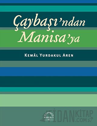 Çaybaşı’ndan Manisa’ya Kemal Y. Aren