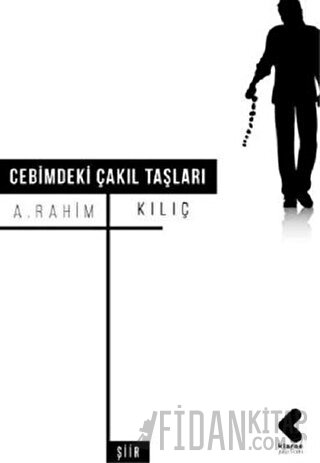 Cebimdeki Çakıl Taşları A. Rahim Kılıç