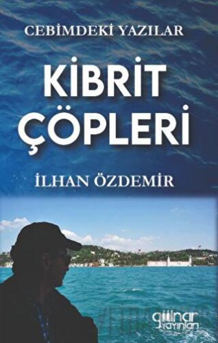 Cebimdeki Yazılar "Kibrit Çöpleri” İlhan Özdemir