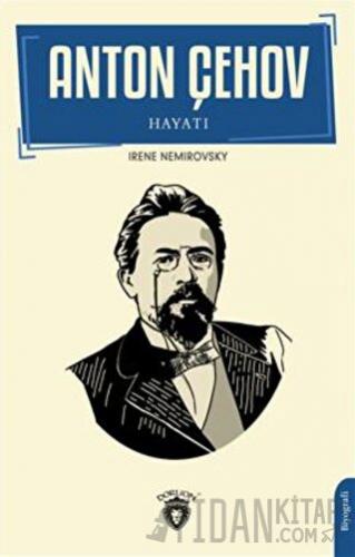 Çehov Un Hayatı Biyografi Irene Nemirovsky