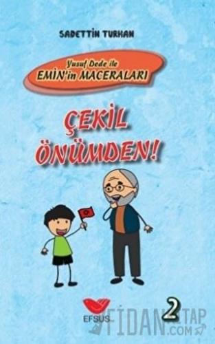 Çekil Önümden - Yusuf Dede İle Emin’in Maceraları 2 (Ciltli) Sadettin 