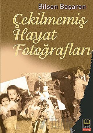 Çekilmemiş Hayat Fotoğrafları Bilsen Başaran