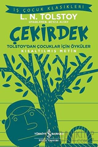 Çekirdek - Tolstoy’dan Çocuklar İçin Öyküler (Kısaltılmış Metin) Lev N