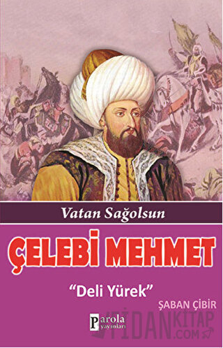 Çelebi Mehmet: Deli Yürek Şaban Çibir