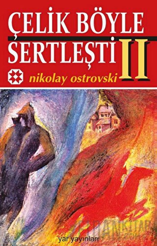 Çelik Böyle Sertleşti Cilt: 2 Nikolay Alekseyeviç Ostrovskiy