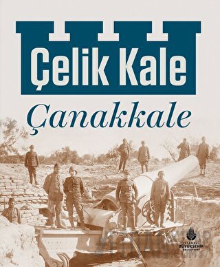 Çelik Kale - Çanakkale (Ciltli) Şaduman Halıcı