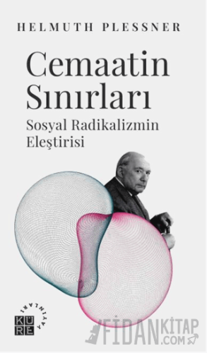 Cemaatin Sınırları Sosyal Radikalizmin Eleştirisi Helmuth Plessner