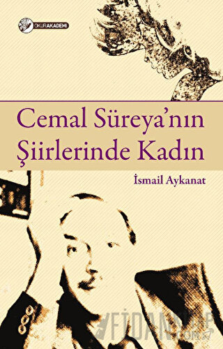 Cemal Süreya’nın Şiirlerinde Kadın İsmail Aykanat