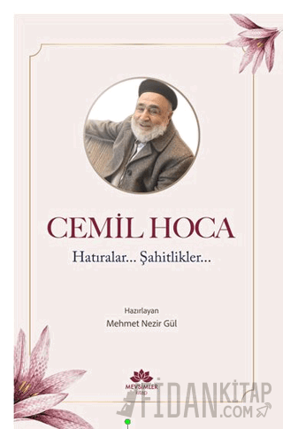 Cemil Hoca Hatıralar, Şahitlikler Mehmet Nezir Gül