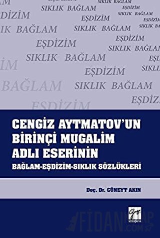 Cengiz Aytmatov'un Birinçi Mugalim Adlı Eserinin Bağlam-Eşdizim-Sıklık