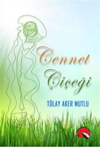 Cennet Çiçeği Tülay Aker Mutlu