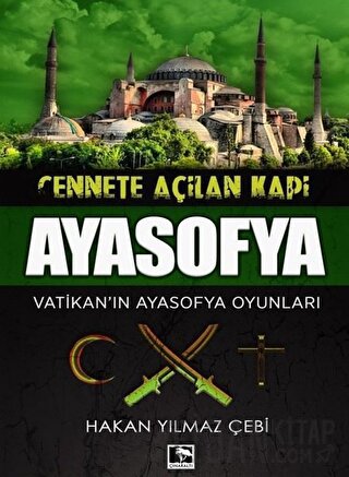 Cennete Açılan Kapı Ayasofya Hakan Yılmaz Çebi