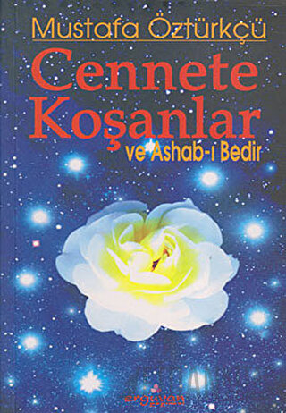 Cennete Koşanlar ve Ashab-ı Bedir Mustafa Öztürkçü