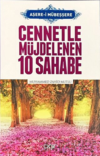 Cennetle Müjdelenen 10 Sahabe Muhammed Zahid Mutlu