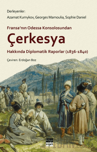 Çerkesya Hakkında Diplomatik Raporlar (1836-1840) Azamat Kumykov