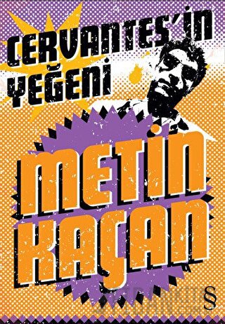 Cervantes’in Yeğeni Metin Kaçan