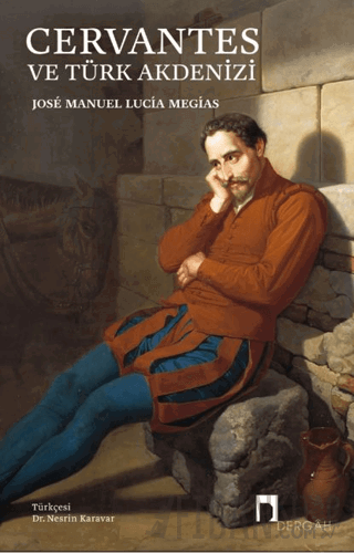 Cervantes ve Türk Akdenizi Jose Manuel Lucia Megias