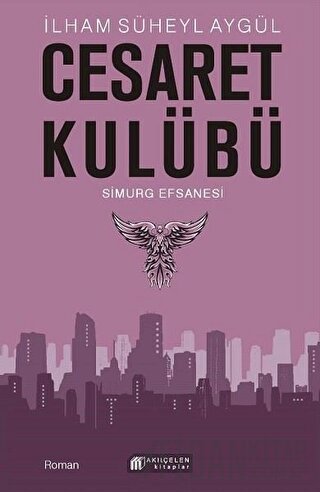 Cesaret Kulübü - Simurg Efsanesi İlham Süheyl Aygül