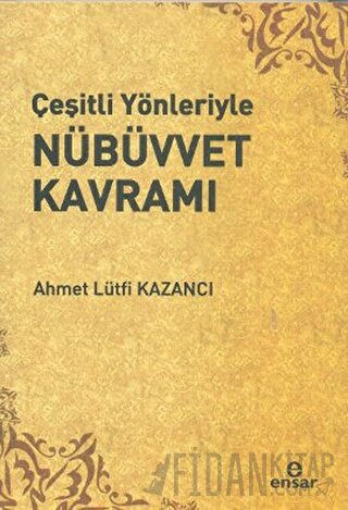 Çeşitli Yönleriyle Nübüvvet Kavramı Ahmet Lütfi Kazancı