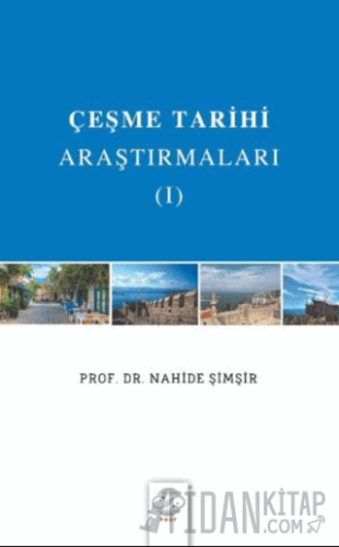 Çeşme Tarihi Araştırmaları - I Nahide Şimşir