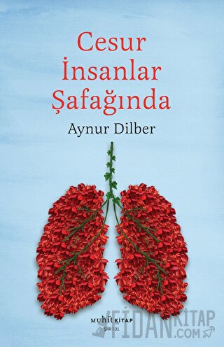 Cesur İnsanlar Şafağında Aynur Dilber