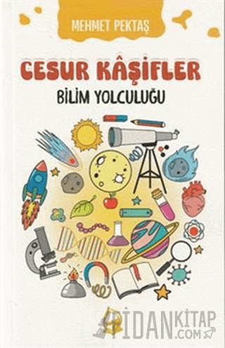 Cesur Kaşifler Bilim Yolculuğu Mehmet Pektaş