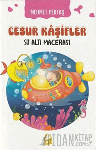 Cesur Kaşifler Su Altı Macerası Mehmet Pektaş