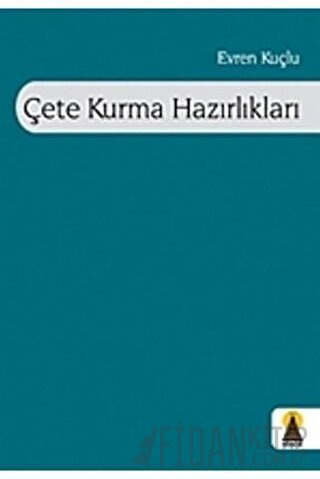 Çete Kurma Hazırlıkları Evren Kuçlu