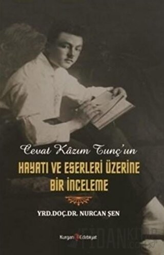 Cevat Kazım Tunç'un Hayatı ve Eserleri Üzerine Bir İnceleme Nurcan Şen