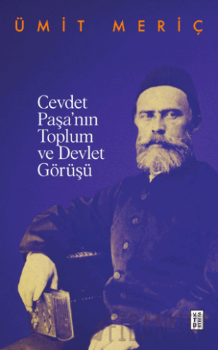 Cevdet Paşa’nın Toplum ve Devlet Görüşü Ümit Meriç