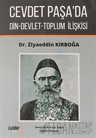 Cevdet Paşa'da Din-Devlet-Toplum İlişkisi Ziyaeddin Kırboğa