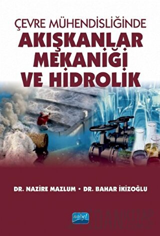 Çevre Mühendisliğinde Akışkanlar Mekaniği ve Hidrolik Bahar İkizoğlu