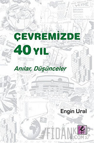 Çevremizde 40 Yıl Engin Ural