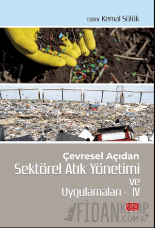 Çevresel Açıdan Sektörel Atık Yönetimi ve Uygulamaları IV Kolektif