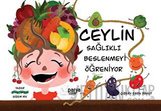 Ceylin Sağlıklı Beslenmeyi Öğreniyor Gizem Irk