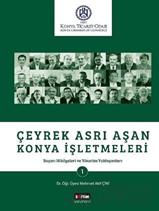 Çeyrek Asrı Aşan Konya İşletmeleri (Ciltli) Mehmet Akif Çini