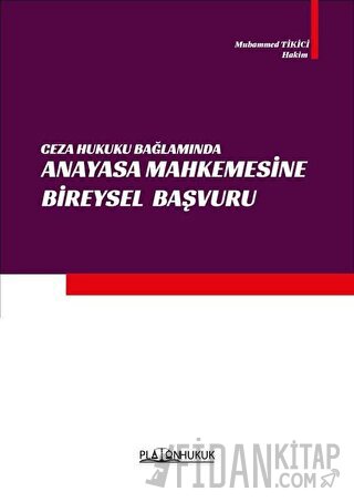 Ceza Hukuku Bağlamında Anayasa Mahkemesine Bireysel Başvuru Muhammed T