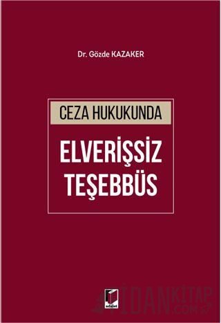 Ceza Hukukunda Elverişsiz Teşebbüs Gözde Kazaker