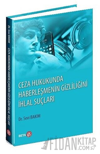 Ceza Hukukunda Haberleşmenin Gizliliğini İhlal Suçları Sevi Bakım