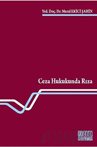 Ceza Hukukunda Rıza Meral Ekici Şahin