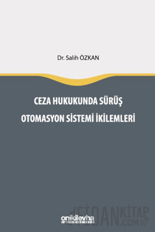 Ceza Hukukunda Sürüş Otomasyon Sistemi İkilemleri Salih Özkan