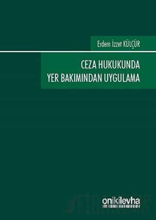 Ceza Hukukunda Yer Bakımından Uygulama Erdem İzzet Külçür