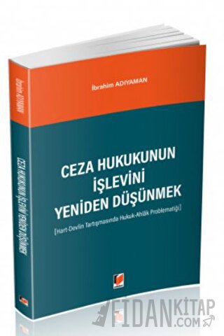 Ceza Hukukunun İşlevini Yeniden Düşünmek İbrahim Adıyaman