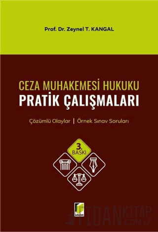 Ceza Muhakemesi Hukuku Pratik Çalışmaları Zeynel T. Kangal