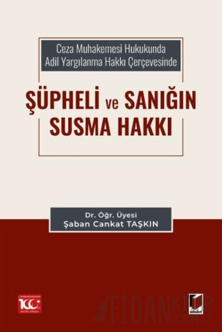 Ceza Muhakemesi Hukukunda Adil Yargılanma Hakkı Çerçevesinde Şüpheli v