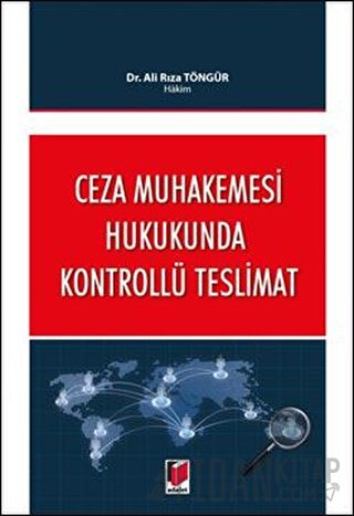 Ceza Muhakemesi Hukukunda Kontrollü Teslimat Ali Rıza Töngür