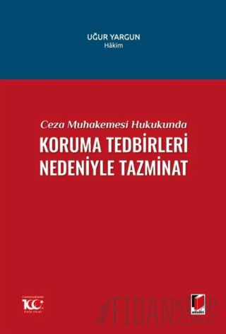 Ceza Muhakemesi Hukukunda Koruma Tedbirleri Nedeniyle Tazminat Uğur Ya