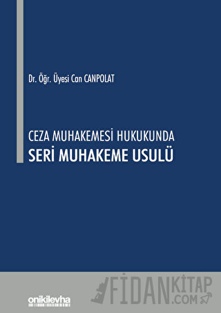 Ceza Muhakemesi Hukukunda Seri Muhakeme Usulü Can Canpolat